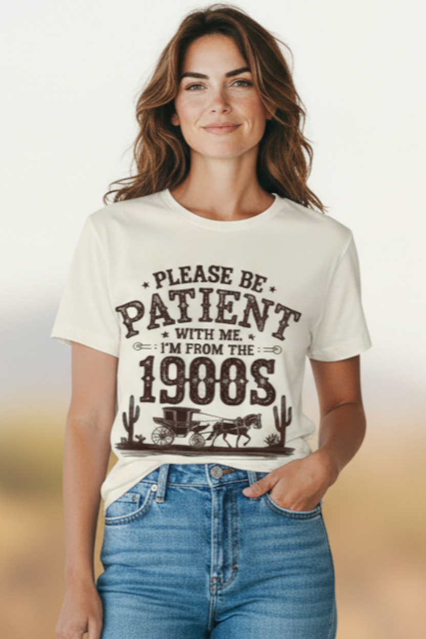 SCREEN PRINTED: "BE PATIENT"