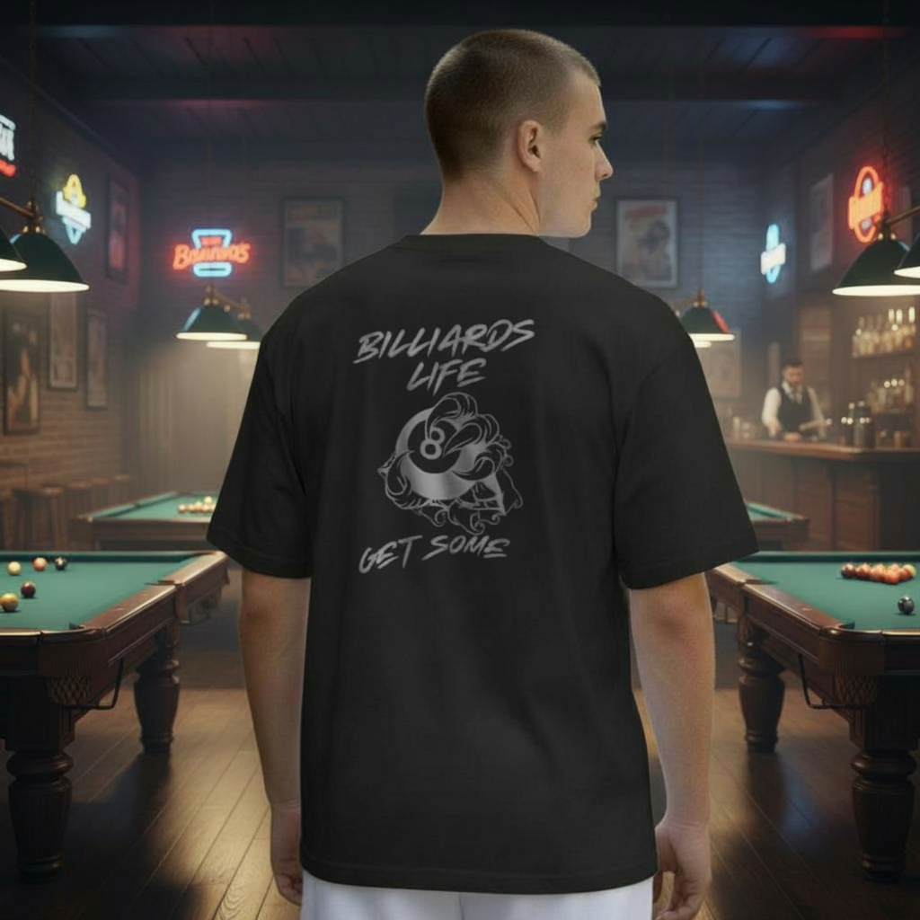 SCREEN PRINTED: "BILLIARDS LIFE GET SOME"