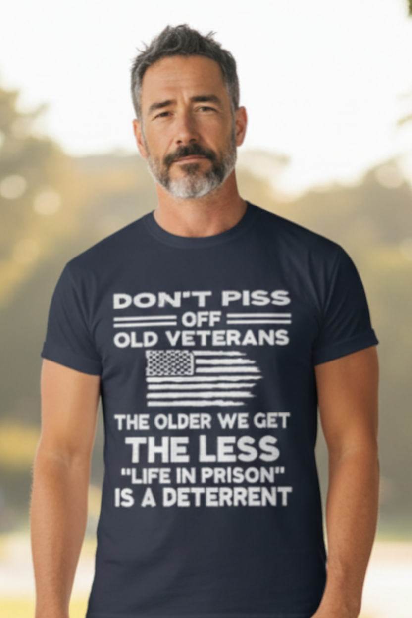 SCREEN PRINTED: "DON'T PISS OFF OLD VETERANS"