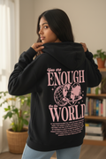 SCREEN PRINTED: "ARE ENOUGH FOR THE WORLD"
